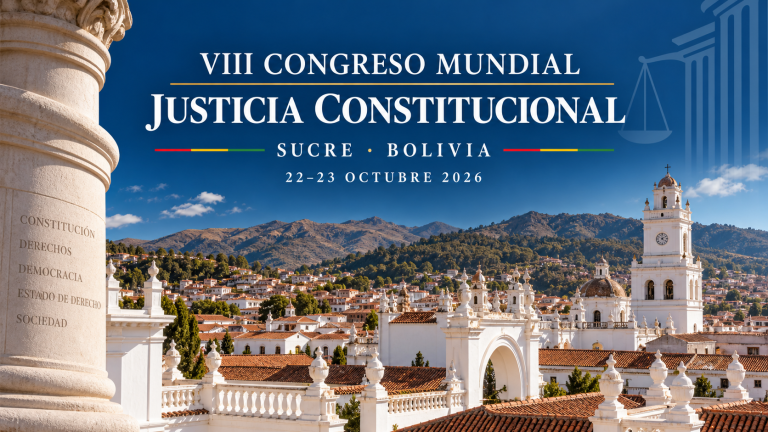 Toda la información del VIII Congreso Mundial de Justicia Constitucional – Bolivia 2026